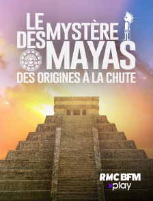 Le mystère des Mayas : des origines à la chute