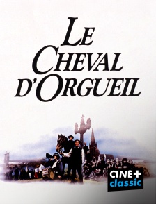 CINE+ Classic - Le cheval d'orgueil