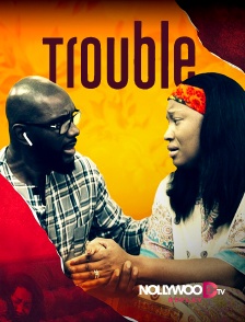 Nollywood Replay - Troublé