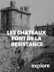 EXPLORE - Les châteaux font de la résistance