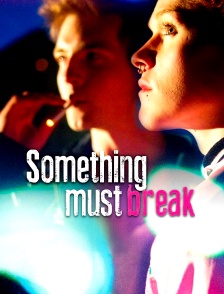 Something Must Break