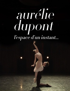 Aurélie Dupont danse l'espace d'un instant