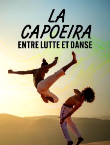 La capoeira, entre lutte et danse