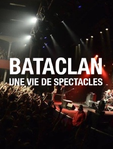 Bataclan, une vie de spectacles