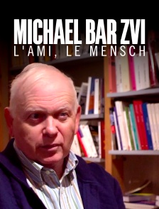 Michaël Bar Zvi, l'ami, le Mensch