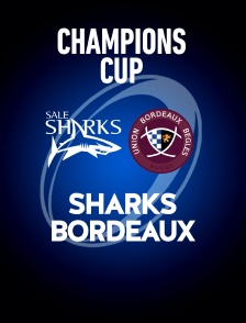 Rugby - Champions Cup : Sharks / Bordeaux-Bègles