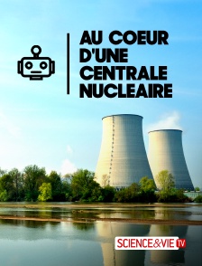 Au coeur d'une centrale nucléaire