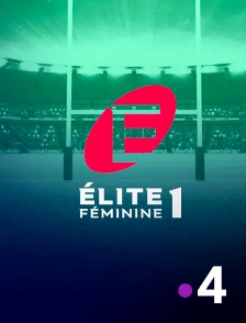 France 4 - Rugby - Elite 1 féminine