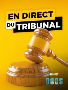 En direct du tribunal