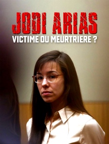 Jodi Arias : victime ou meurtrière ?