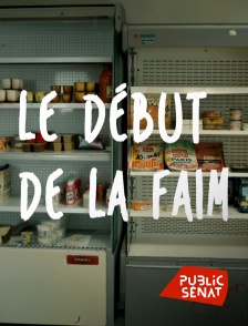 Public Sénat - Le début de la faim