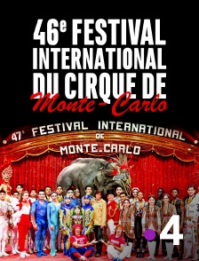 France 4 - Le 47e Festival international du cirque de Monte-Carlo
