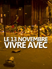 Le 13 novembre : vivre avec