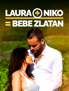 Laura + Niko = Bébé Zlatan