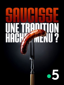 Saucisse, une tradition hachée menu ?