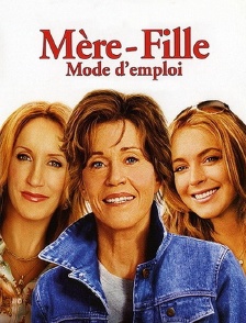 MĂšre-fille, mode d'emploi