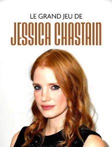 Le grand jeu de Jessica Chastain