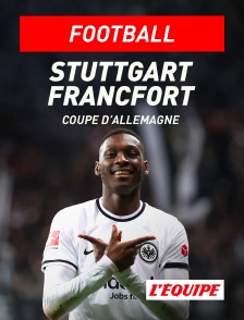 L'Equipe - Football - Coupe d'Allemagne : Stuttgart / Eintracht Francfort