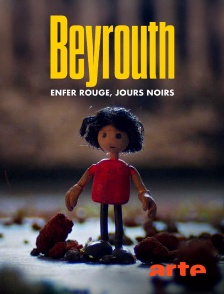 Arte - Green Line : Beyrouth, enfer rouge, jours noirs