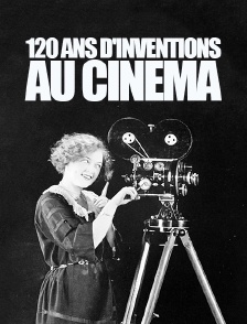 120 ans d'inventions au cinéma