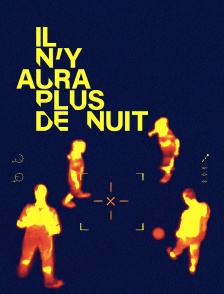 Il n'y aura plus de nuit