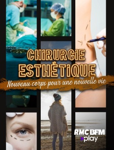 RMC BFM Play - Chirurgie esthétique : nouveau corps pour une nouvelle vie