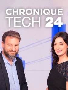 Chronique Tech 24