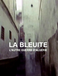La Bleuite, l'autre guerre d'Algérie