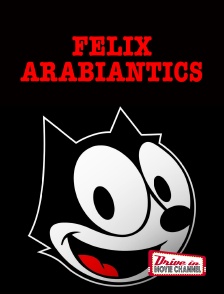 Drive-in Movie Channel - Félix le chat : Arabiantics