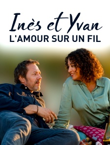 Inès et Yvan, l'amour sur un fil