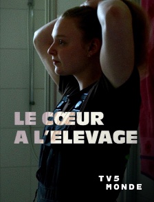 TV5MONDE - Le coeur à l'élevage