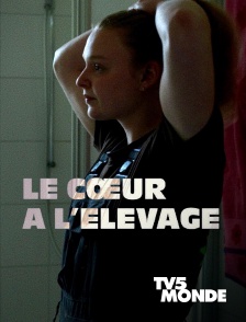 TV5MONDE - Le coeur à l'élevage