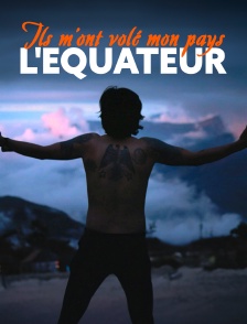 Ils m'ont volé mon pays, l'Équateur
