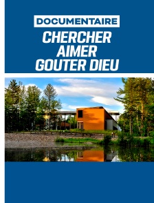 Chercher, aimer, goûter Dieu - à l'abbaye Val Notre-Dame à Québec