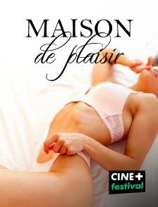 CINE+ Festival - Maison de plaisir en replay