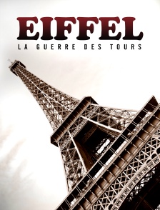 Eiffel : la guerre des tours
