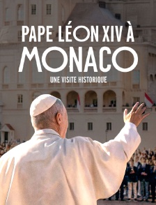 Visite historique du Pape Léon Xiv À Monaco
