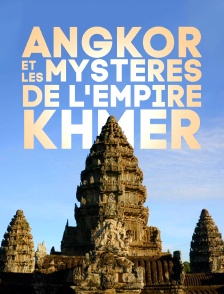 Angkor et les mystères de l'empire khmer