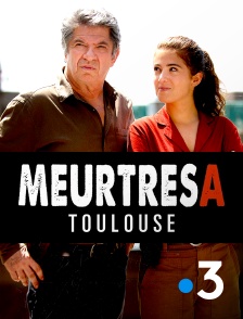 France 3 - Meurtres à Toulouse