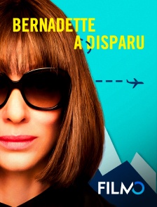 FilmoTV - Bernadette a disparu