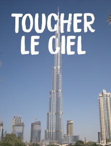 Toucher le ciel