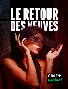 CINE+ Festival - Le retour des veuves