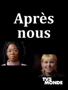 TV5MONDE - Après nous