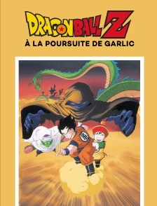 Dragon Ball Z : à la poursuite de Garlic