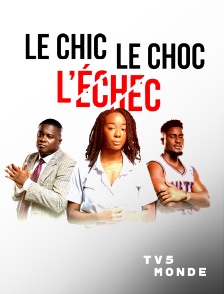 TV5MONDE - Le Chic, le Choc, l'Echec