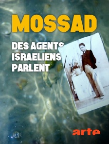 Arte - Mossad : des agents israéliens parlent