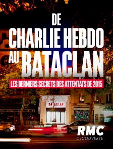 RMC Découverte - De Charlie Hebdo au Bataclan, les derniers secrets des attentats de 2015