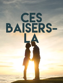 Ces baisers-là