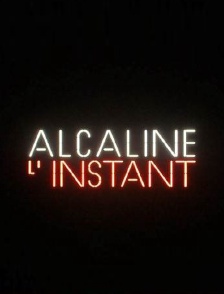 Alcaline l'instant