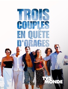 Trois couples en quête d'orages